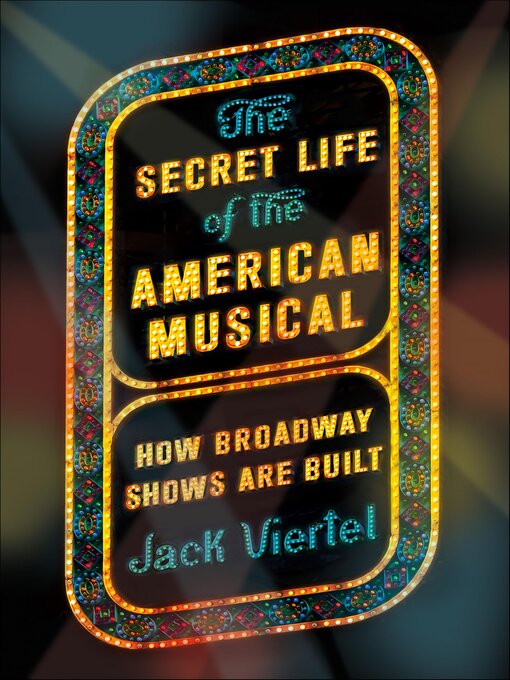 Title details for The Secret Life of the American Musical by Jack Viertel - Wait list